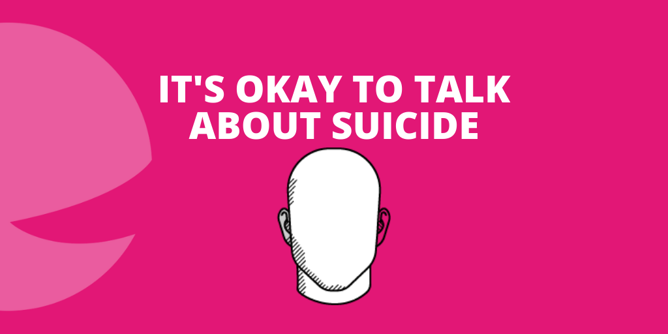 Text: It's okay to talk about suicide