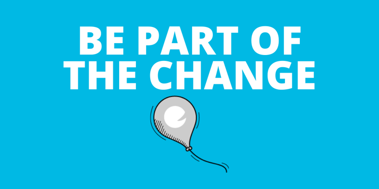 Text: Be Part of the Change