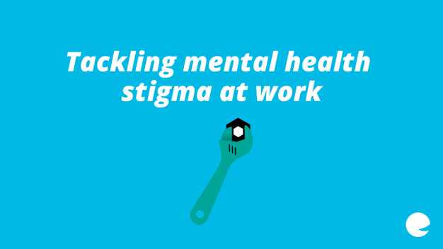 Text: Tackling mental health stigma at work