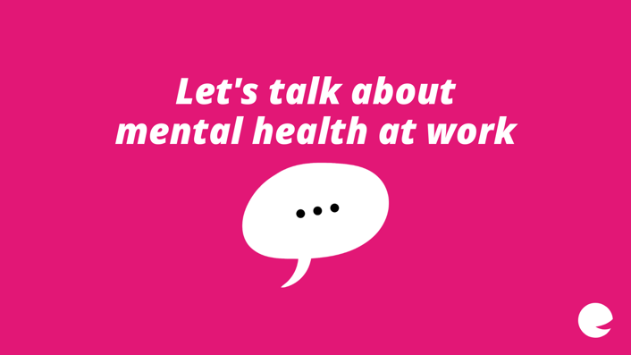 Text: Let's talk about mental health at work