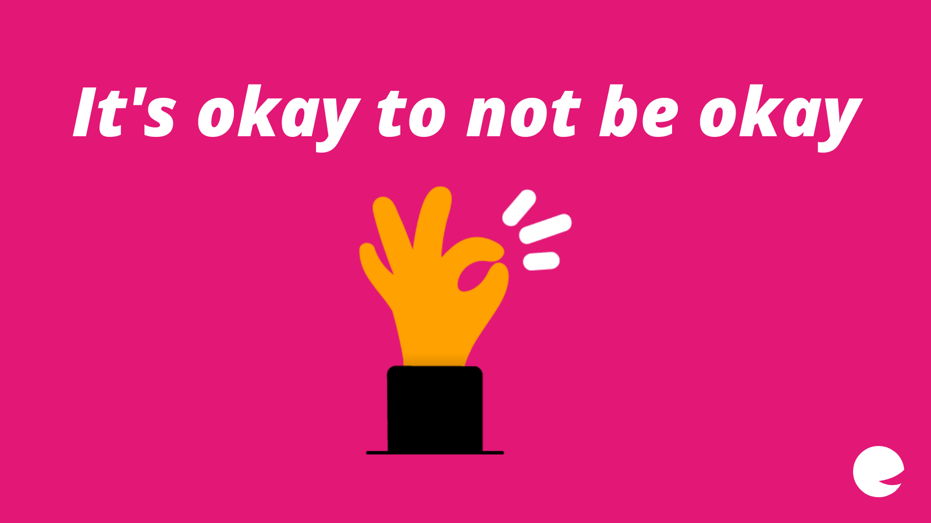 Text: It's okay to not be okay