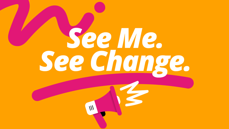White text on a yellow background reads "See Me See Change"
