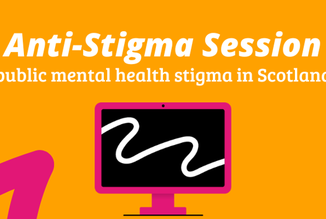 Anti-Stigma Sessions: public mental health stigma in Scotland